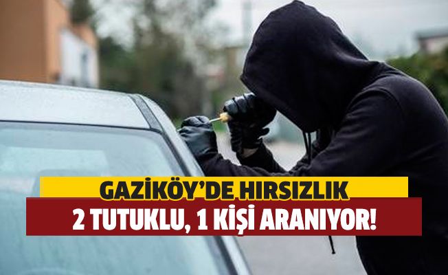 Gaziköy’de hırsızlık
