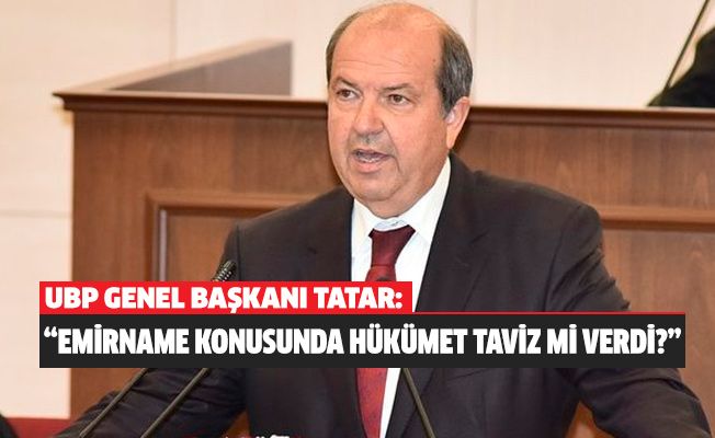 Tatar: “Emirname konusunda hükümet taviz mi verdi?”