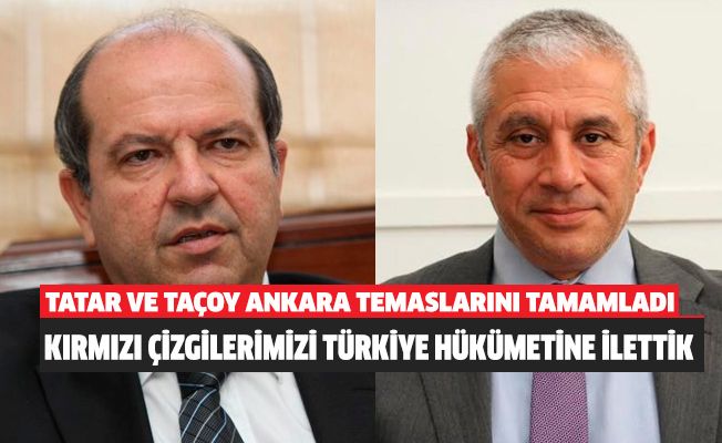 Tatar ve Taçoy Ankara temaslarını tamamladı