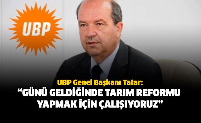 UBP Genel Başkanı Tatar’dan Tarım Bayramı Mesajı