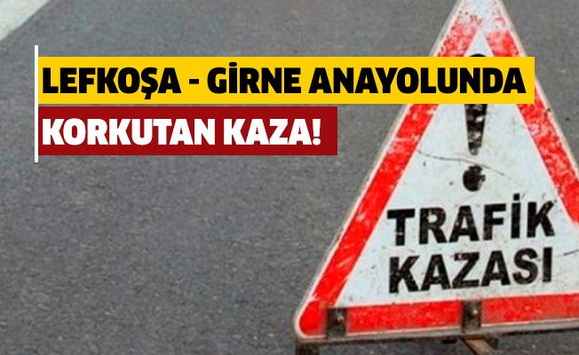 Lefkoşa – Girne Anayolu'nda korkutan kaza!