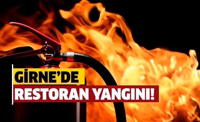 Girne'de restoran yangını!