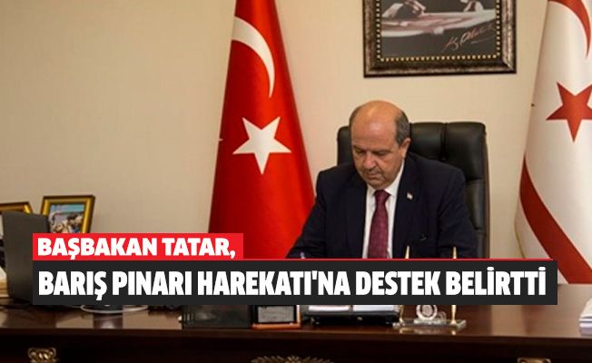 Başbakan Tatar, Barış Pınarı Harekatı'na destek belirtti