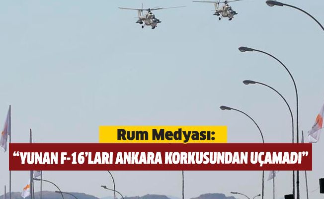 Rum medyası: Yunan F-16’ları Ankara korkusundan uçamadı