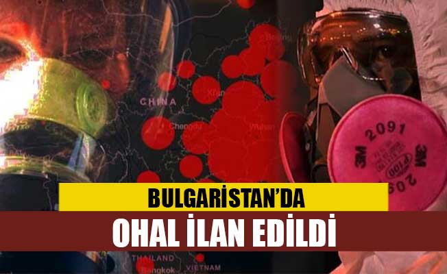 Bulgaristan’da 13 Nisan'a kadar OHAL ilan edildi
