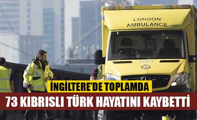 İngiltere’de 73 Kıbrıslı Türk hayatını kaybetti