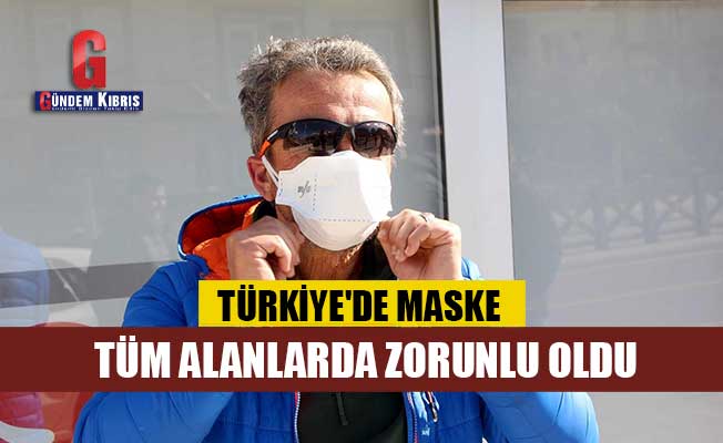 Türkiye'de maske tüm alanlarda zorunlu oldu
