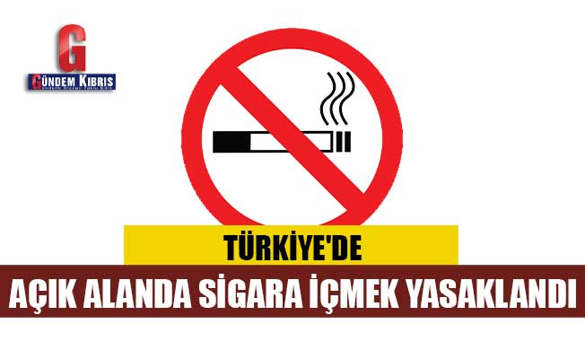 Türkiye'de açık alanda sigara içmek yasaklandı