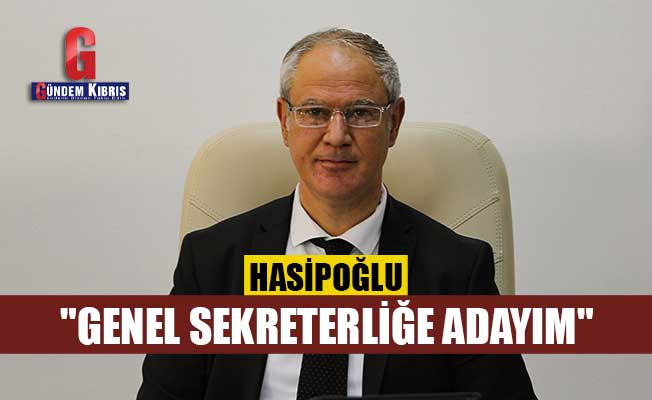 Oğuzhan Hasipoğlu: “Είμαι υποψήφιος για τον Γενικό Γραμματέα”