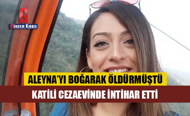 Ο δολοφόνος της Aleyna Yurtkölesi αυτοκτόνησε στη φυλακή