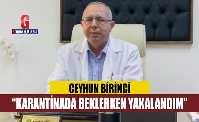 Ο επικεφαλής ιατρός Ceyhun Birinci, ο οποίος έπιασε κοροναϊό: “Δεν υπάρχουν σοβαρές ενδείξεις”