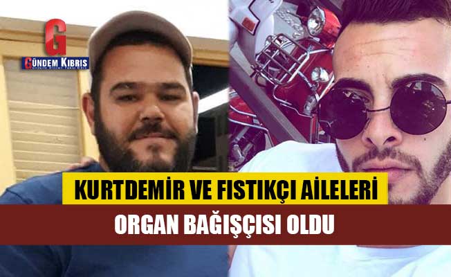Οι οικογένειες Kurtdemir και Fıstıkçı έγιναν δωρητές οργάνων