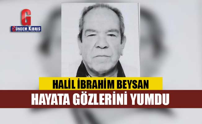 Ο Halil İbrahim Beysan έχασε τη ζωή του