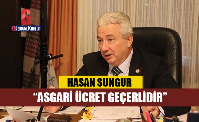 Hasan Sungur: Ισχύει ελάχιστος μισθός