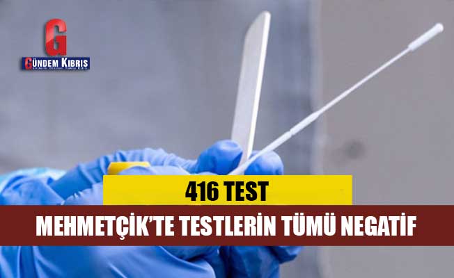 Και οι 416 δοκιμές στο Mehmetçik είναι αρνητικές