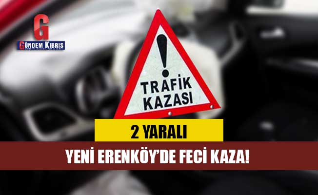 Καταστροφικό ατύχημα στο Yeni Erenköy!  2 τραυματίες
