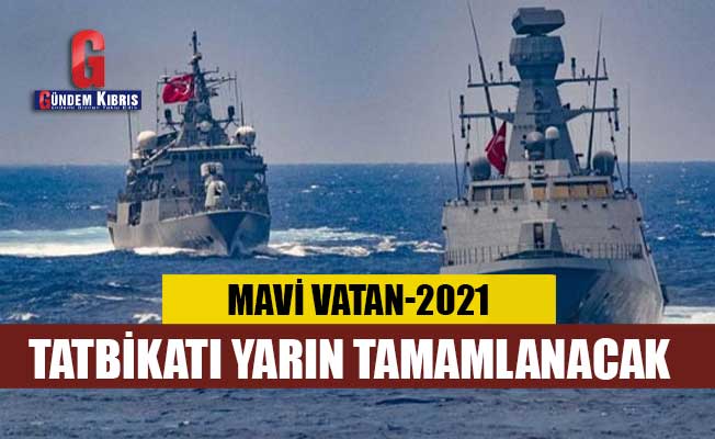 Η άσκηση Mavi Vatan-2021 θα ολοκληρωθεί αύριο