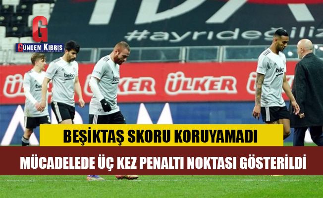 Ο Beşiktaş δεν μπόρεσε να κρατήσει το σκορ