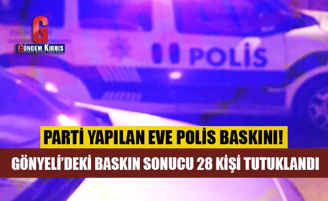 Η αστυνομία πραγματοποιεί επιδρομή στο σπίτι όπου διοργανώθηκε πάρτι στο Gönyeli!