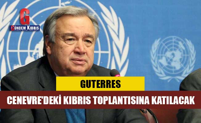 Ο Guterres θα παρευρεθεί στη συνεδρίαση της Κύπρου στη Γενεύη