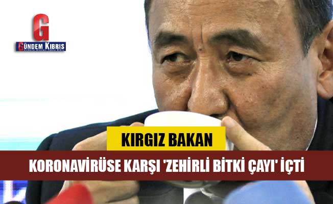 Ο υπουργός της Κιργιζίας έπινε «δηλητηριώδες τσάι από βότανα» κατά του κοροναϊού