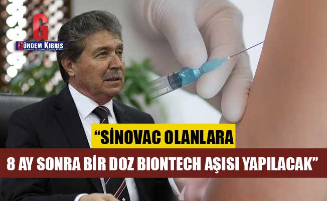 Sinovac olanlara 8 ay sonra bir doz Biontech aşısı yapılacak
