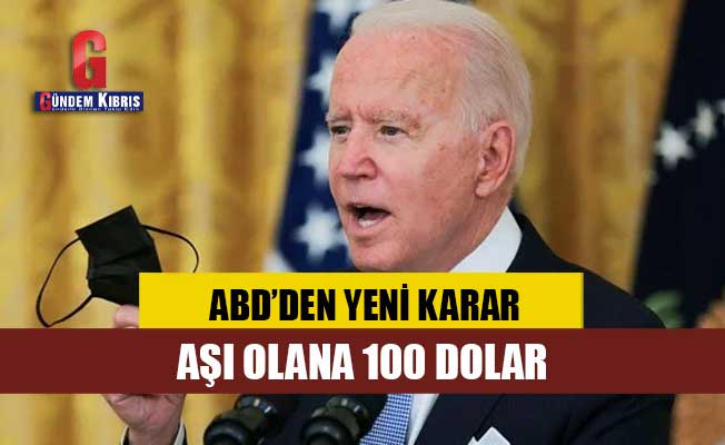 ABD Başkanı Biden'dan yeni aşılananlar için 100 dolarlık teşvik çağrısı
