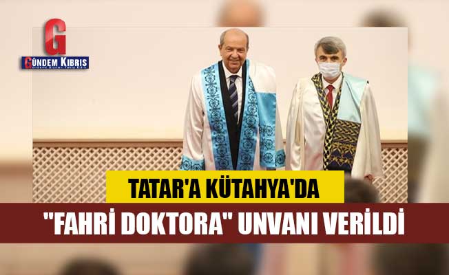 Cumhurbaşkanı Tatar'a Kütahya'da "Fahri Doktora" Unvanı Verildi