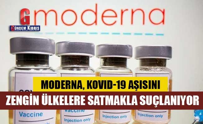 ABD'li ilaç firması Moderna, Covid-19 aşısını zengin ülkelere satmakla suçlanıyor