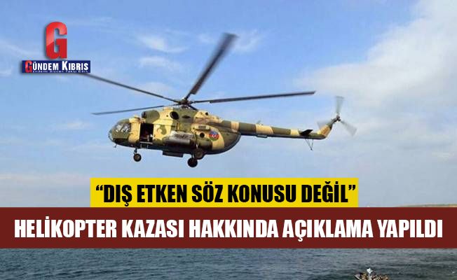 14 askerin yaşamını yitirdiği helikopter kazası hakkında açıklama
