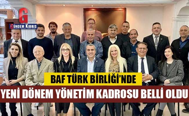 Baf Türk Birliği’nde Yeni Dönem Yönetim Kadrosu Belli Oldu