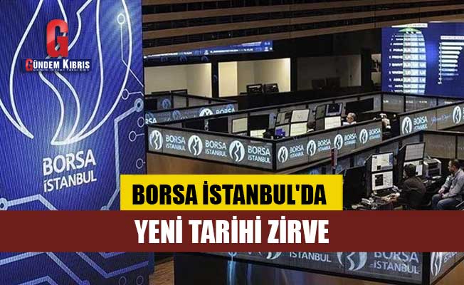 Borsa İstanbul'da yeni tarihi zirve