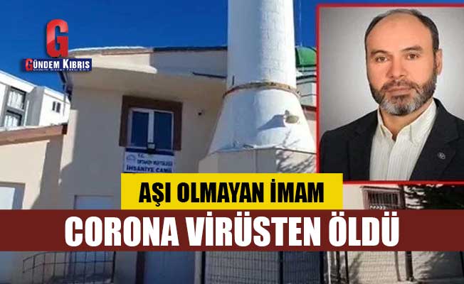 Aşı olmayan imam corona virüsten öldü