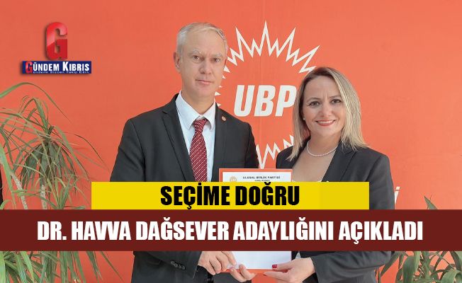 Dr. Havva Dağsever, Ulusal Birlik Partisinden milletvekili aday adayı oldu
