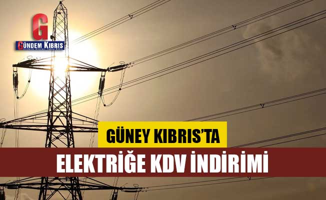 Güney: Elektrikteki KDV indirimi Meclisten onay aldı