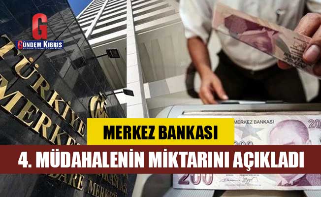 Merkez Bankası 13 Aralık'taki 4. müdahalenin miktarını açıkladı