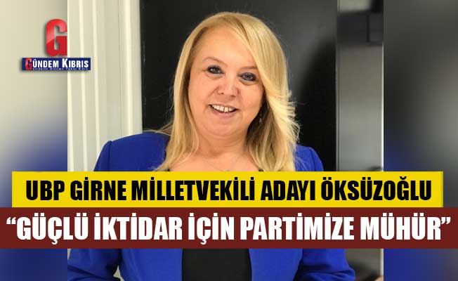 Öksüzoğlu: “Güçlü iktidar için partimize mühür”
