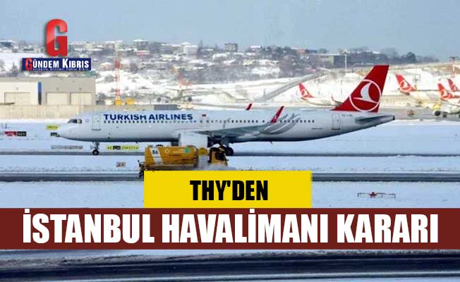 THY'den İstanbul Havalimanı kararı
