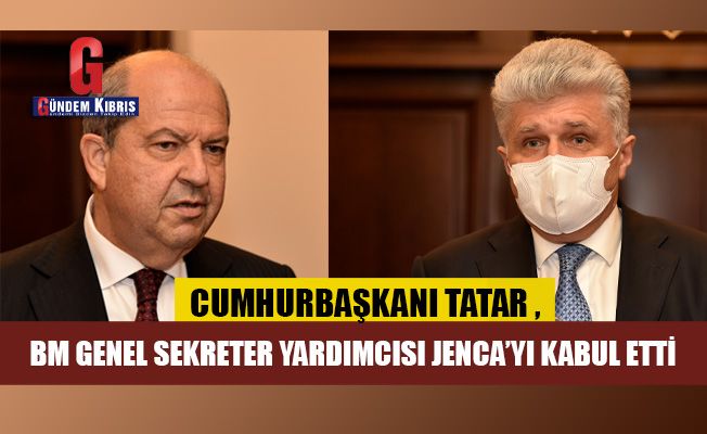 Cumhurbaşkanı Ersin Tatar, BM Genel Sekreter Yardımcısı Jenca’yı kabul etti