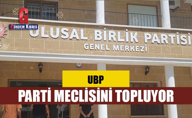 UBP Parti Meclisini topluyor