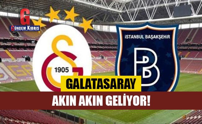 Galatasaray-Başakşehir maçı devam ediyor