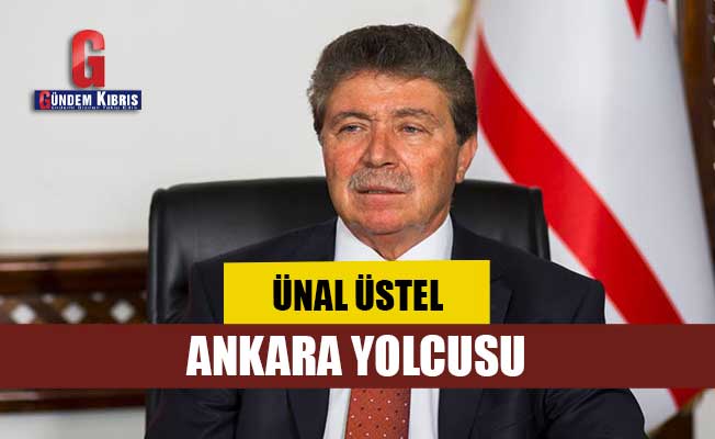 Başbakan Ünal Üstel Ankara yolcusu