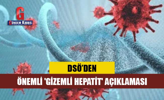 DSÖ'den 'gizemli hepatit' açıklaması