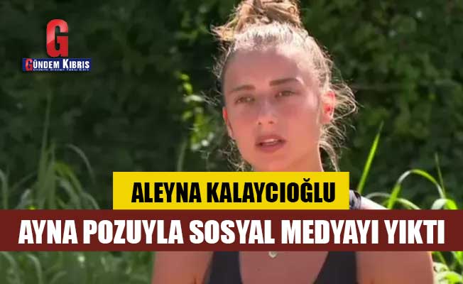 Survivor Aleyna Kalaycıoğlu ayna pozuyla sosyal medyayı yıktı