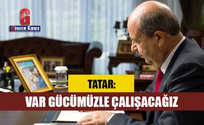 Tatar: Türkiye’nin gücü, KKTC’nin de gücüdür