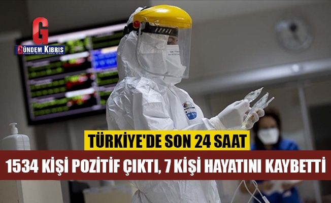 Türkiye'de 1534 kişinin koronavirüs testi pozitif çıktı, 7 kişi hayatını kaybetti