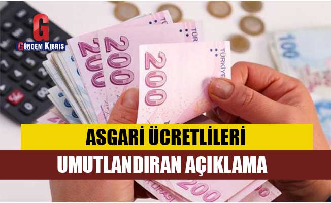 Türkiye'de asgari ücretliyi umutlandıran açıklama