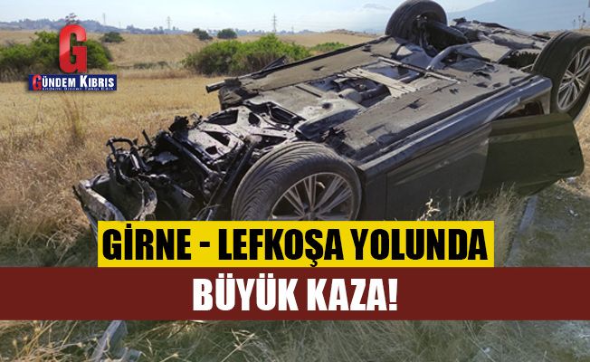 Girne - Lefkoşa yolunda büyük kaza!