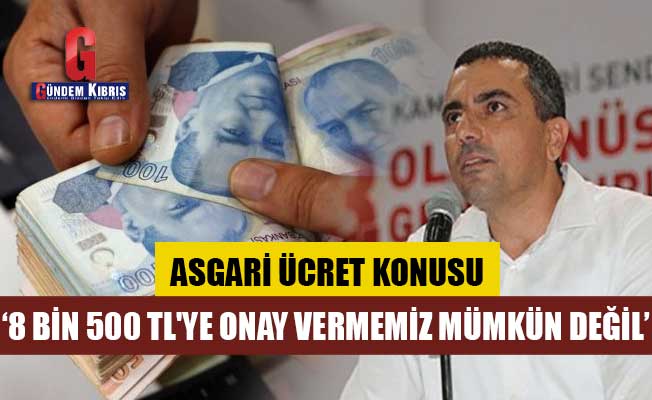 Ahmet Serdaroğlu: 8 bin 500 TL'ye onay vermemiz mümkün değil