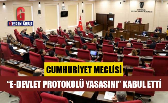 Cumhuriyet Meclisi “e-devlet protokolü yasasını” kabul etti